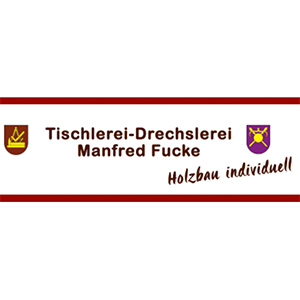 Tischlerei-Drechslerei Manfred FUCKE